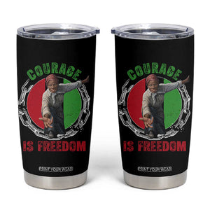 Harriet Tubman Tumbler Cup Courage Is Freedom Black History Hero TS11 Black Print Your Wear