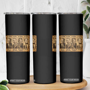 Black Leaders Skinny Tumbler Be Strong Be Brave Be Humble Be Badass African American History Month TS11 Print Your Wear