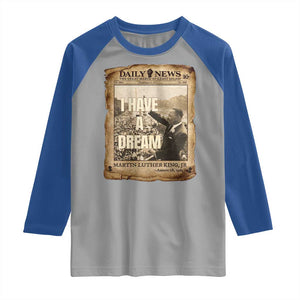I Have A Dream Martin Luther King MLK Day Raglan Shirt March On Washington Black History TS11 Sport Gray Royal Print Your Wear