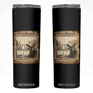 I Have A Dream Martin Luther King MLK Day Skinny Tumbler March On Washington Black History TS11 Black Print Your Wear