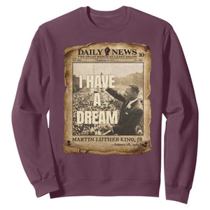 I Have A Dream Martin Luther King MLK Day Sweatshirt March On Washington Black History TS11 Maroon Print Your Wear