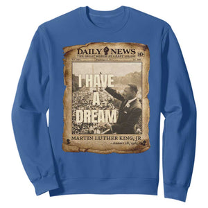 I Have A Dream Martin Luther King MLK Day Sweatshirt March On Washington Black History TS11 Royal Blue Print Your Wear