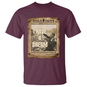 I Have A Dream Martin Luther King MLK Day T Shirt March On Washington Black History TS11 Maroon Print Your Wear