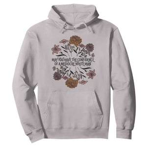 May You Have The Confidence Of A Mediorcre White Man Hoodie Vintage Floral TS11 Ice Gray Print Your Wear