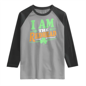 Funny St Patrick's Day I Am The Redhead Raglan Shirt Shamrock TS11 Sport Gray Black Print Your Wear