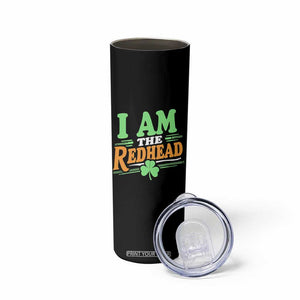 Funny St Patrick's Day I Am The Redhead Skinny Tumbler Shamrock TS11 Print Your Wear