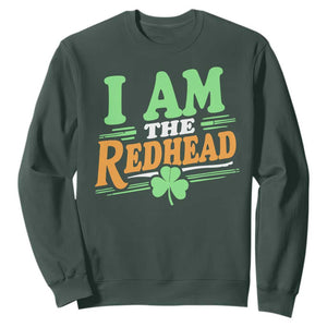 Funny St Patrick's Day I Am The Redhead Sweatshirt Shamrock TS11 Dark Forest Green Print Your Wear