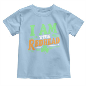 Funny St Patrick's Day I Am The Redhead Toddler T Shirt Shamrock TS11 Light Blue Print Your Wear