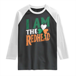 Funny Irish St Patrick's Day I Am The Redhead Raglan Shirt Ireland Flag Shamrock TS11 Black White Print Your Wear