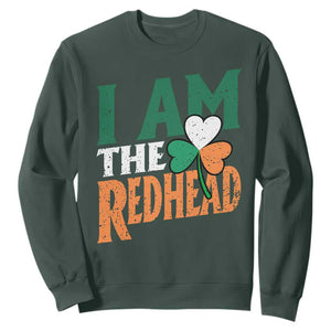 Funny Irish St Patrick's Day I Am The Redhead Sweatshirt Ireland Flag Shamrock TS11 Dark Forest Green Print Your Wear