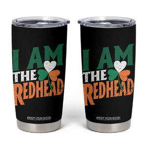 Funny Irish St Patrick's Day I Am The Redhead Tumbler Cup Ireland Flag Shamrock TS11 Black Print Your Wear