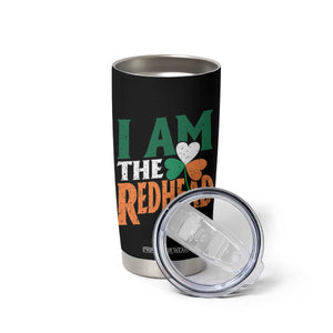 Funny Irish St Patrick's Day I Am The Redhead Tumbler Cup Ireland Flag Shamrock TS11 Print Your Wear