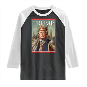 Trump Long Live The King Raglan Shirt American Patriotic TS11 Black White Print Your Wear