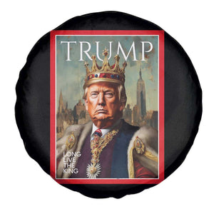 Trump Long Live The King Spare Tire Cover American Patriotic TS11 Print Your Wear
