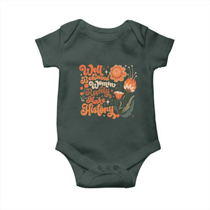 Well Behaved Women Rarely Make History Baby Onesie Vintage Boho Flower TS11 Print Your Wear