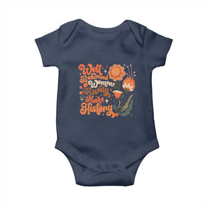 Well Behaved Women Rarely Make History Baby Onesie Vintage Boho Flower TS11 Navy Print Your Wear