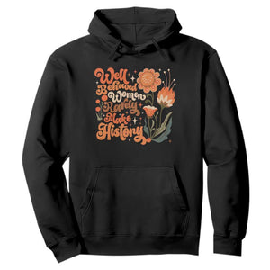 Well Behaved Women Rarely Make History Hoodie Vintage Boho Flower TS11 Black Print Your Wear