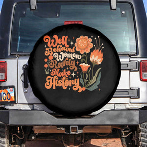 Well Behaved Women Rarely Make History Spare Tire Cover Vintage Boho Flower TS11 No hole Black Print Your Wear