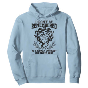 I Won't Be Remembered As A Woman Who Kept Her Mouth Shut Hoodie TS11 Light Blue Print Your Wear