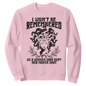 I Won't Be Remembered As A Woman Who Kept Her Mouth Shut Sweatshirt TS11 Light Pink Print Your Wear