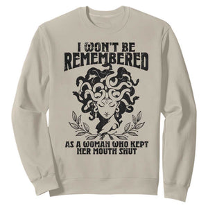 I Won't Be Remembered As A Woman Who Kept Her Mouth Shut Sweatshirt TS11 Sand Print Your Wear