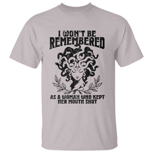I Won't Be Remembered As A Woman Who Kept Her Mouth Shut T Shirt TS11 Ice Gray Print Your Wear