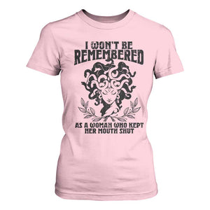 I Won't Be Remembered As A Woman Who Kept Her Mouth Shut T Shirt For Women TS11 Light Pink Print Your Wear