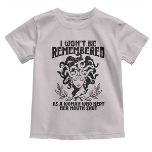I Won't Be Remembered As A Woman Who Kept Her Mouth Shut Toddler T Shirt TS11 Ice Gray Print Your Wear