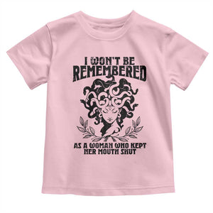 I Won't Be Remembered As A Woman Who Kept Her Mouth Shut Toddler T Shirt TS11 Light Pink Print Your Wear