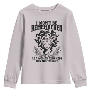 I Won't Be Remembered As A Woman Who Kept Her Mouth Shut Youth Sweatshirt TS11 Ice Gray Print Your Wear