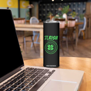 Funny St Patricks Day Pi Symbol Lover Skinny Tumbler Pirish 3,14 Pi Number Shamrock TS11 Print Your Wear