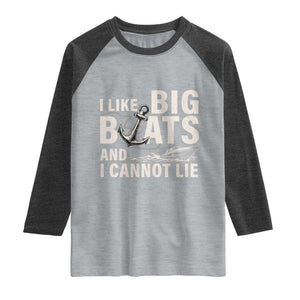 I Like Big Boats And I Cannot Lie Raglan Shirt Funny Boating Cruise Ship TS11 Heather Gray Heather Charcoal Print Your Wear