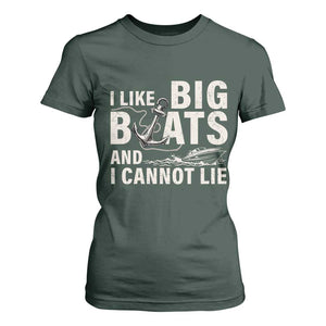I Like Big Boats And I Cannot Lie T Shirt For Women Funny Boating Cruise Ship TS11 Dark Forest Green Print Your Wear