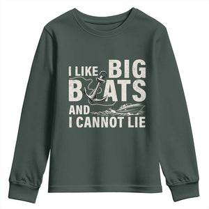 I Like Big Boats And I Cannot Lie Youth Sweatshirt Funny Boating Cruise Ship TS11 Dark Forest Green Print Your Wear