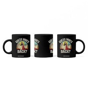 Funny Guess Who Is Back Jesus Easter Christian Coffee Mug TS11 Print Your Wear