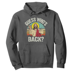Funny Guess Who Is Back Jesus Easter Christian Hoodie TS11 Dark Heather Print Your Wear
