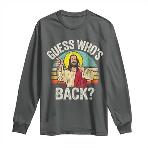 Funny Guess Who Is Back Jesus Easter Christian Long Sleeve Shirt TS11 Dark Heather Print Your Wear