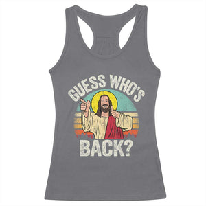 Funny Guess Who Is Back Jesus Easter Christian Racerback Tank Top TS11 Charcoal Print Your Wear