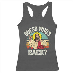 Funny Guess Who Is Back Jesus Easter Christian Racerback Tank Top TS11 Dark Heather Print Your Wear
