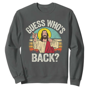 Funny Guess Who Is Back Jesus Easter Christian Sweatshirt TS11 Dark Heather Print Your Wear