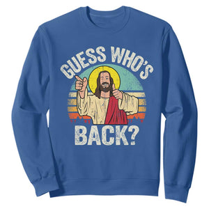 Funny Guess Who Is Back Jesus Easter Christian Sweatshirt TS11 Royal Blue Print Your Wear