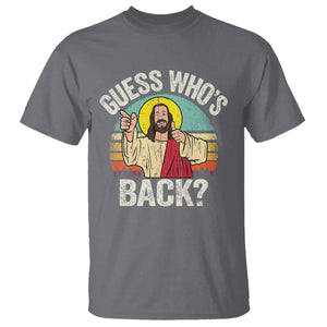 Funny Guess Who Is Back Jesus Easter Christian T Shirt TS11 Charcoal Print Your Wear