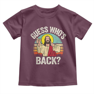 Funny Guess Who Is Back Jesus Easter Christian Toddler T Shirt TS11 Maroon Print Your Wear