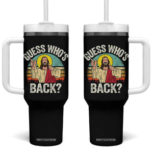 Funny Guess Who Is Back Jesus Easter Christian Tumbler With Handle TS11 One Size: 40 oz Black Print Your Wear