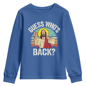 Funny Guess Who Is Back Jesus Easter Christian Youth Sweatshirt TS11 Royal Blue Print Your Wear