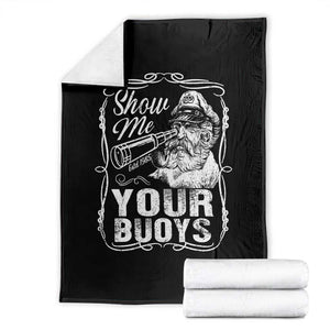 Show Me Your Bouys Throw Blanket Funny Pontoon Boat Captain TS11 Black Print Your Wear