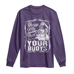 Show Me Your Bouys Long Sleeve Shirt Funny Pontoon Boat Captain TS11 Purple Print Your Wear