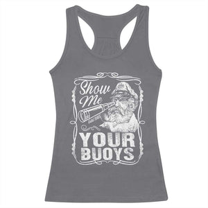 Show Me Your Bouys Racerback Tank Top Funny Pontoon Boat Captain TS11 Charcoal Print Your Wear