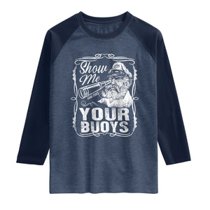 Show Me Your Bouys Raglan Shirt Funny Pontoon Boat Captain TS11 Heather Denim Navy Print Your Wear