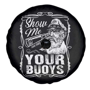 Show Me Your Bouys Spare Tire Cover Funny Pontoon Boat Captain TS11 Print Your Wear